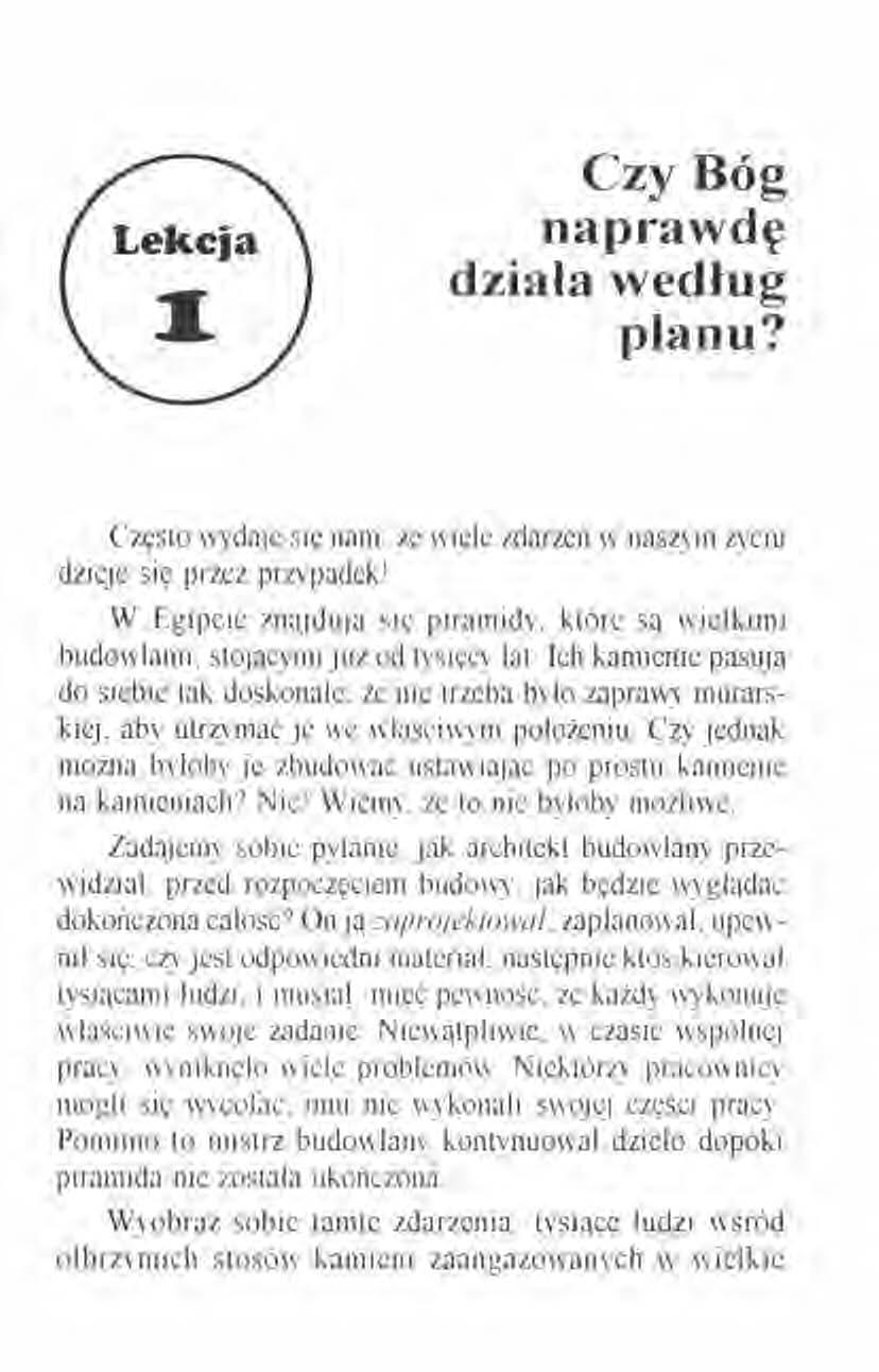 Czy Bóg naprawdę działa według płanu? Często wydaje się nam, że wiele zdarzeń w naszym życiu dzieje się przez przypadek I W Egipcie znajdują się piramidy.