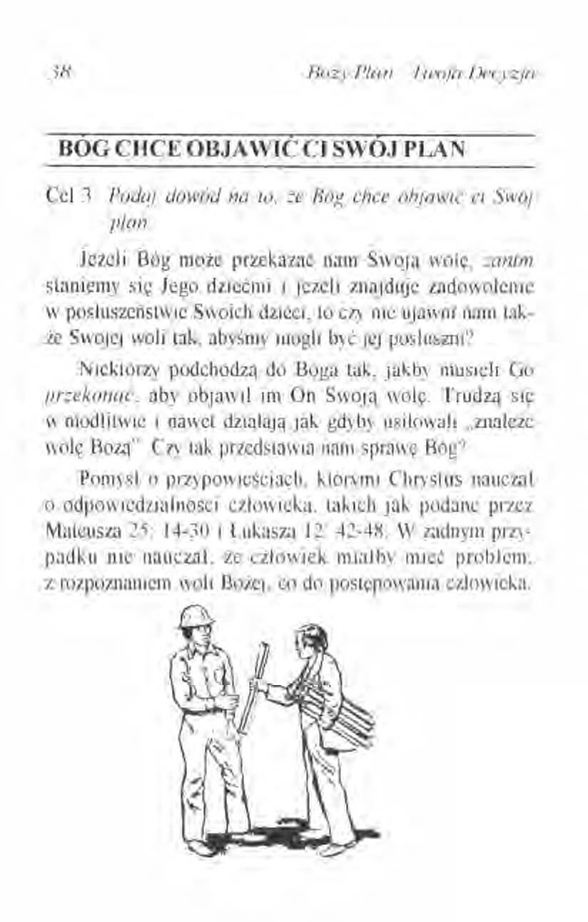 .>8!l(d)' Ha n 'Iil'(>ja Decyzja BOG CHCE OBJA WIC CI SWOJ PLAN Cel 3. Podaj dowód na lo. że Bóg chce objawić ci Swój plan.