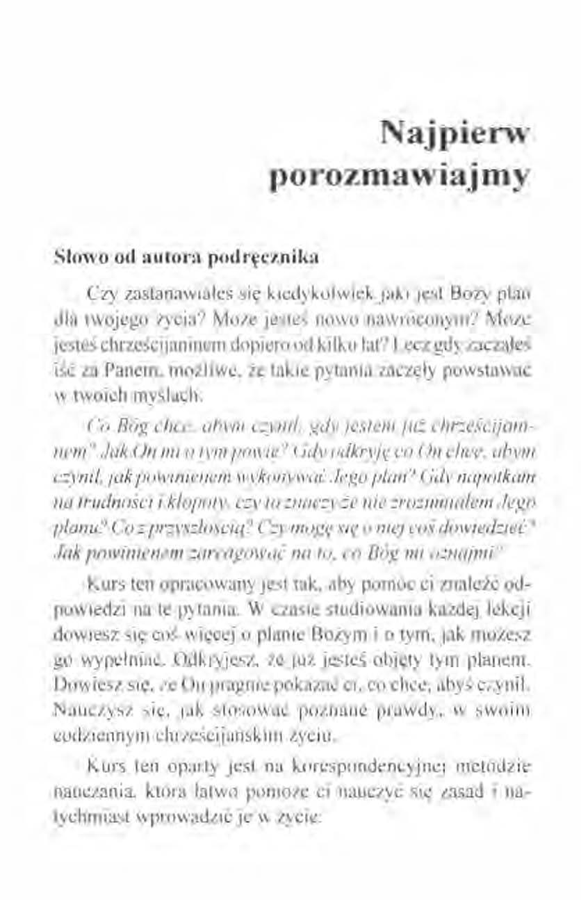 Najpierw porozmawiajmy Słowo od aulom podręcznika Czy zastanawiałeś się kiedykolwiek jaki jest Boży plan dla twojego życia? Może jesteś nowo nawróconym?