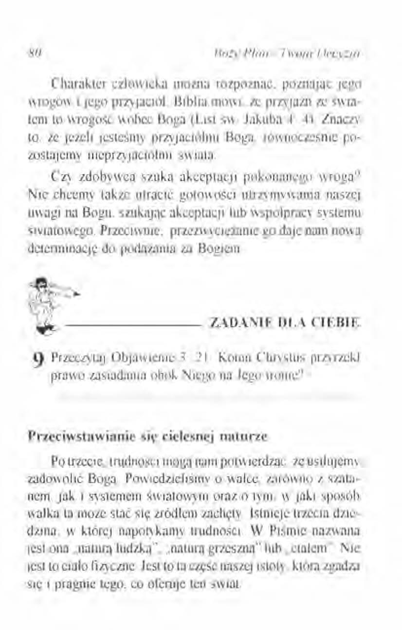 80 no=.,,'plan - Twoja /)ecy::ja Charakter człowieka m07j13 rozpoznać. poznając jego wrogów i jego przyjaciól. Biblia mówi. n: przyjaźń zc światem to wrogość wobec Boga (List św. Jakuba 4: 4).