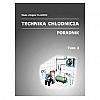 Technika Chłodnicza- Poradnik Tom II Jest to polskie wydanie dwutomowego poradnika Kaltetechnik autorstwa Hansa Ullricha.