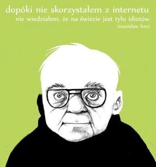 Witaj, zapraszam Cię na spotkanie z niezwykłym człowiekiem. Zanim rozpoczniemy naszą podróż, przypomnij sobie opowiadanie S. Lema Jak ocalał świat ze zbioru Cyberiada. http://polonica.