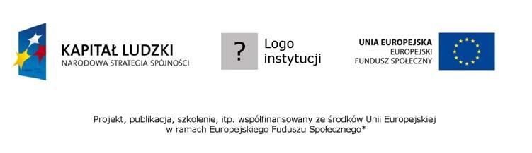 Przykłady wariantu podstawowego oznaczania materiałów promocyjnych * Uwagi do wariantu podstawowego: 1. Hasło PO KL może być umieszczone w dowolnym miejscu materiału.