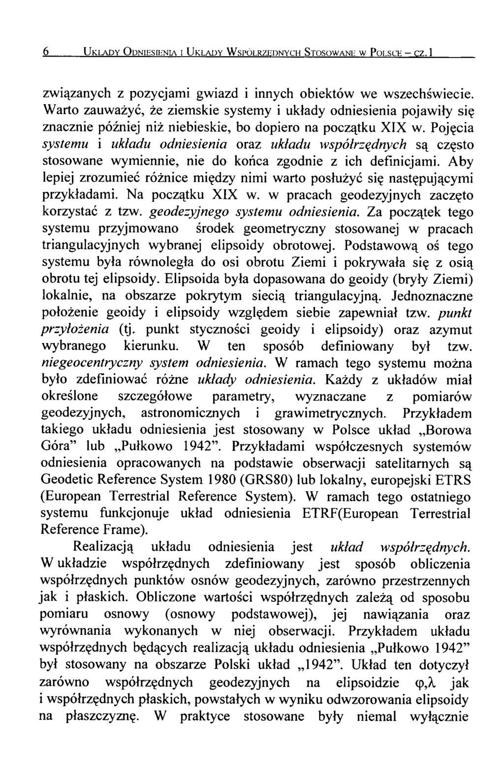 6 U kłady O dniesil-nia i U kłady W spółrzędnych Stosówanh w Polscf. - cz.l związanych z pozycjami gwiazd i innych obiektów we wszechświecie.