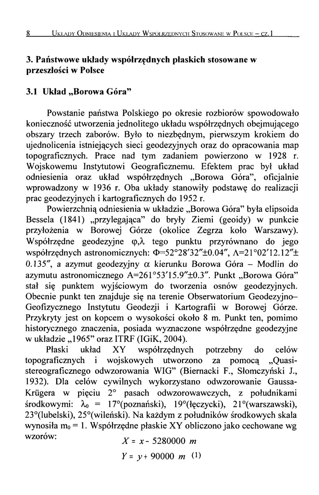 8 U kłady O dniesienia i U kłady W spółrzędnych S tosowane w P olsci; cz.l 3. Państwowe układy współrzędnych płaskich stosowane w przeszłości w Polsce 3.