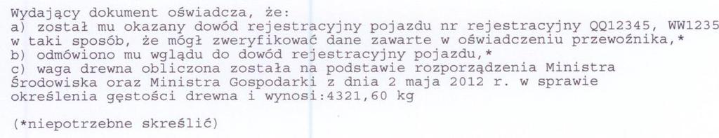 Obliczona masa (waga) całego ładunku drewna jest drukowana na kwicie.