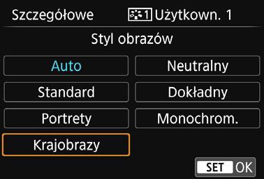 A Zapisywanie stylu obrazówk Aparat pozwala wybrać bazowy styl obrazów, np. [Portrety] lub [Krajobrazy], zmodyfikować jego parametry, a następnie zapisać go w ustawieniach [Użytkown. 1], [Użytkown.