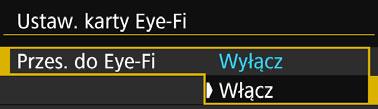 Instrukcje instalacji i użytkowania kart Eye-Fi oraz rozwiązywania problemów związanych z transferem obrazów można znaleźć w instrukcji obsługi karty Eye-Fi lub skontaktować się z producentem karty.