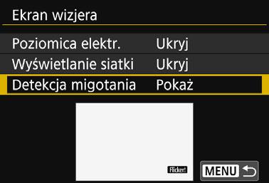 Wyświetlanie detekcji migotaniak Po ustawieniu tej funkcji oznaczenie <G> będzie wyświetlane w wizjerze, gdy aparat wykryje migotanie spowodowane miganiem źródła światła.