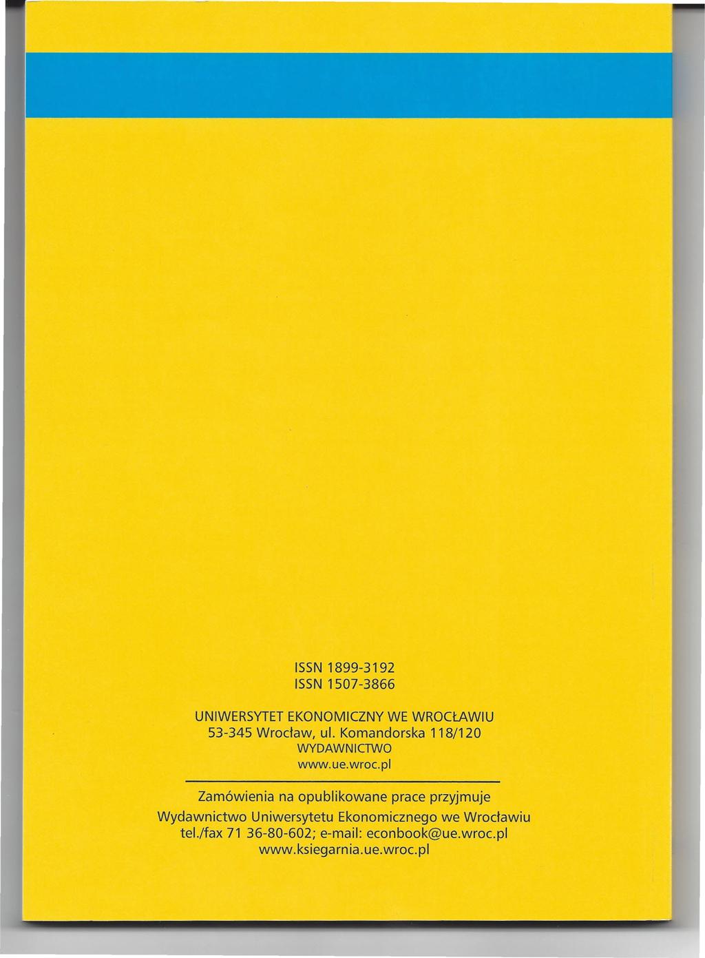~- ISSN 1899-3192 ISSN 1507-3866 UNIWERSYTET EKONOMICZNY WE WROCŁAWIU 53-345 Wrocław, ul. Komandorska 118/120 WYDAWNICTWO www.ue.wroc.