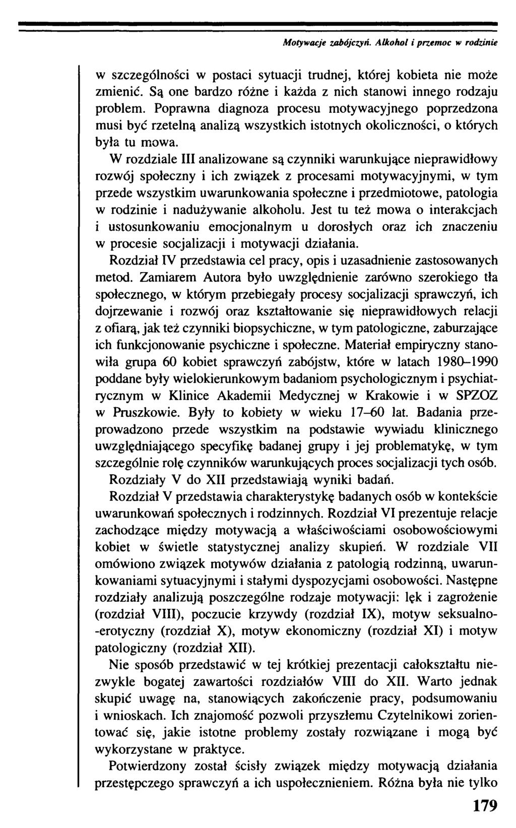 Motywacje zabójczyń. Alkohol i przemoc w rodzinie w szczególności w postaci sytuacji trudnej, której kobieta nie może zmienić. Są one bardzo różne i każda z nich stanowi innego rodzaju problem.