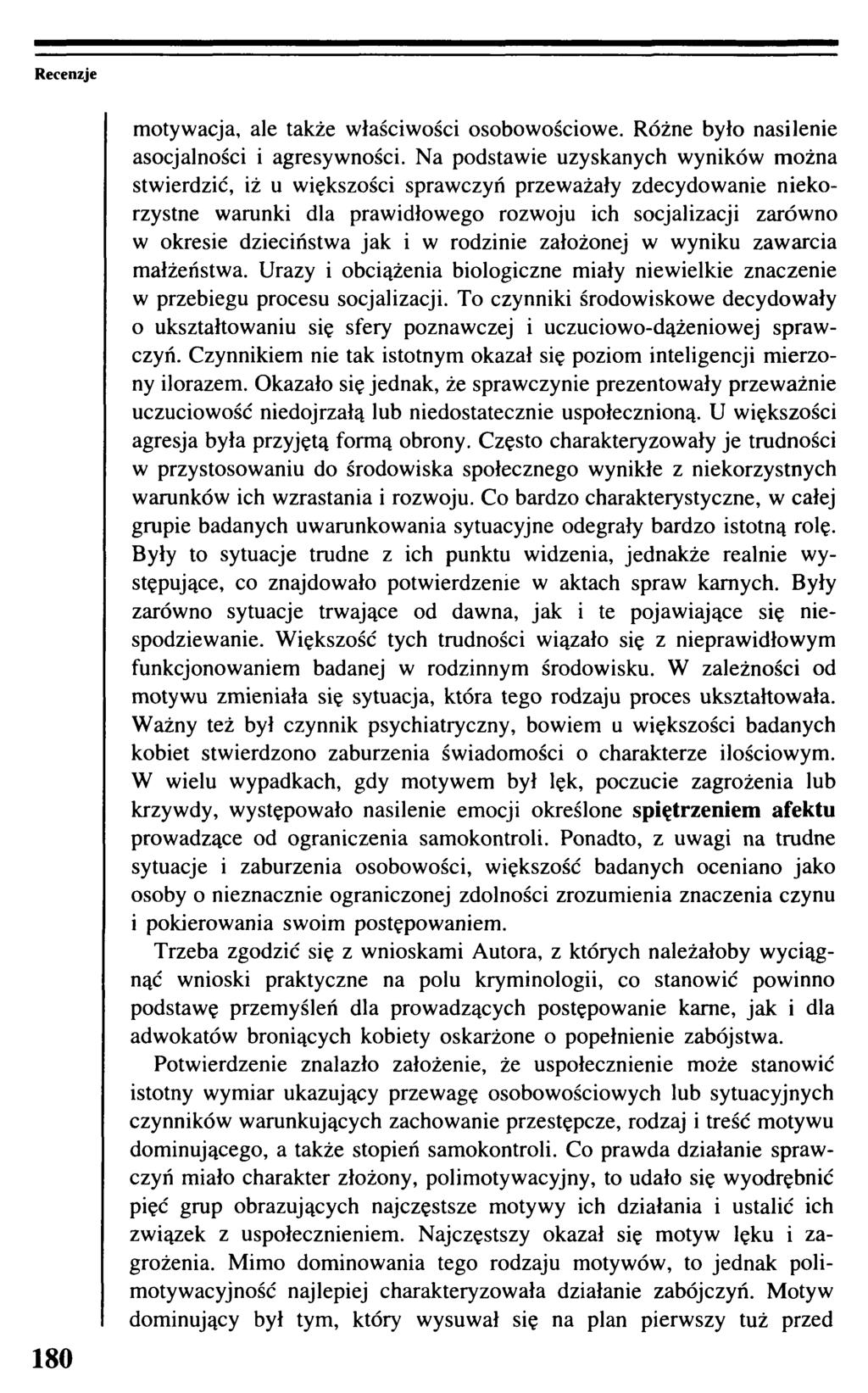 Recenzje 180 motywacja, ale także właściwości osobowościowe. Różne było nasilenie asocjalności i agresywności.