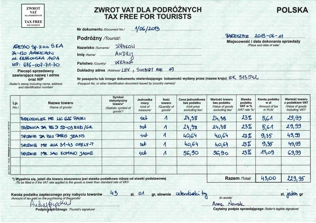 ZAŁĄCZNIKI Przykładowy druk tax free (strona 1) Wpisać dane centrali Nr dokumentu: kolejny nr dokumentu w danym miesiącu / miesiąc / rok Jednostka miary, Ilość towaru, cena jednostkowa bez podatku,