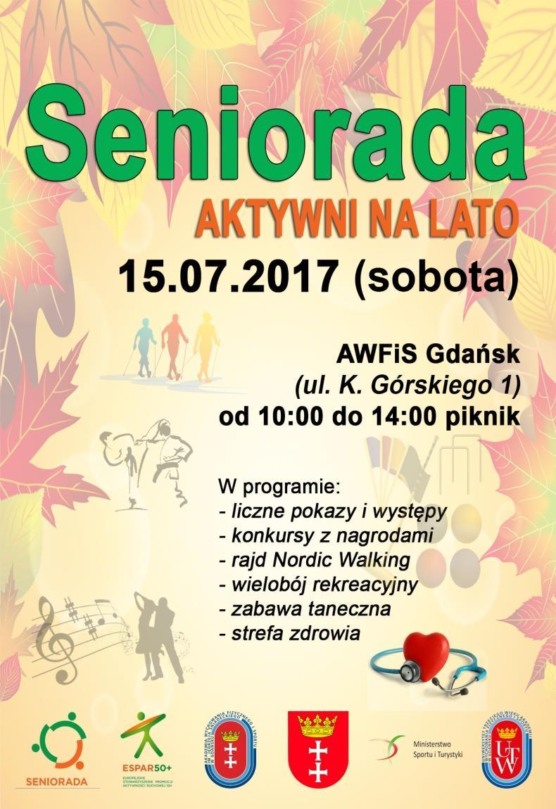 SENIORIADA 2107 Serdecznie zapraszamy na piknik Seniorada 2017, który odbędzie się w sobotę, 15 lipca w godzinach 10:00-14:00 na terenie Akademii Wychowania Fizycznego i Sportu w Gdańsku.