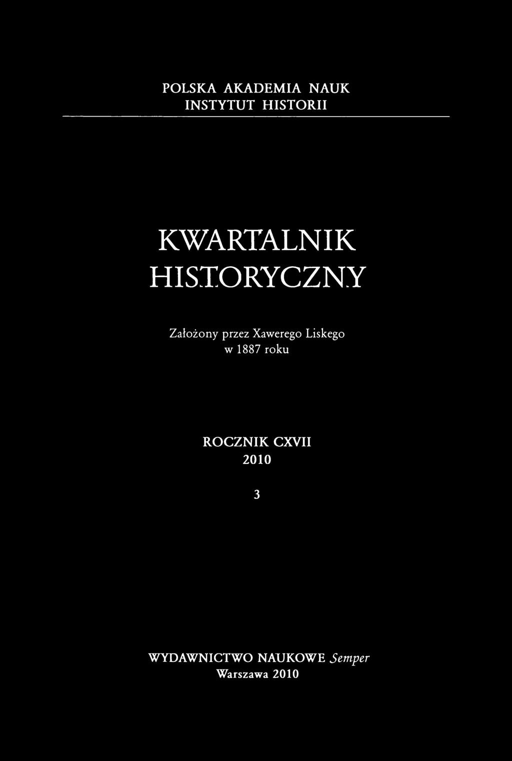 POLSKA AKADEMIA NAUK INSTYTUT HISTORII KWARTALNIK HISTORYCZNY Założony przez