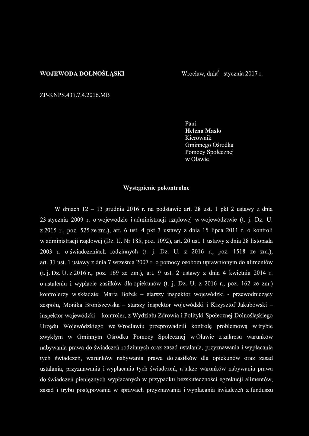 o wojewodzie i administracji rządowej w województwie (t. j. Dz. U. z 2015 r., poz. 525 ze zm.), art. 6 ust. 4 pkt 3 ustawy z dnia 15 lipca 2011 r. o kontroli w administracji rządowej (Dz. U. Nr 185, poz.