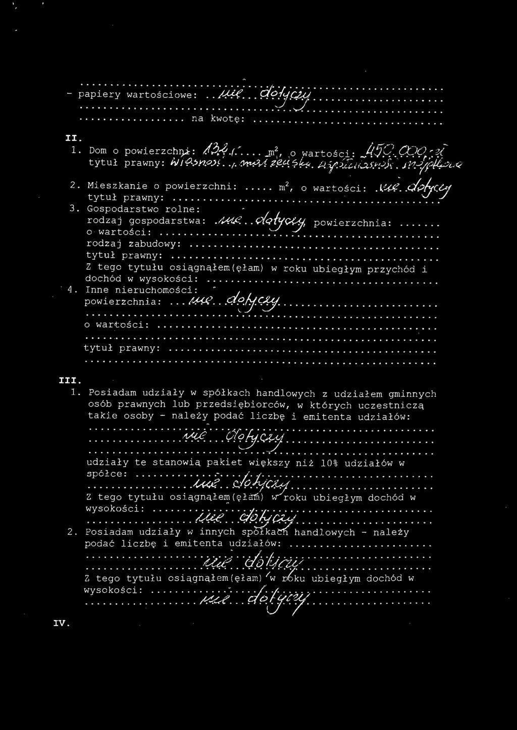 .... m 2, o wartoś~i :.~.. c;/p~(~ tytuł prawny:............................... 3. Gospodarstwo rolne : ~ rodzaj go ~podarstwa:.~.. dą.!jc<:jr powierzchnia:..... o wartości :.................... rodzaj zabudowy:.