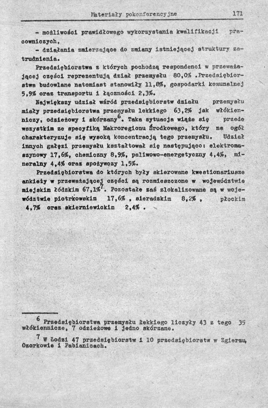 - możliwości prawidłowego wykorzystania kwalifikacji pracowniczych, - działania zmlerzająoe do zmiany istniejąoej struktury zatrudnienia.