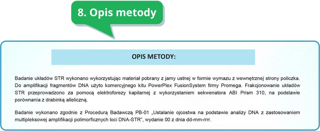 Informacja o jednostce wykonującej test są to dokładne dane naszego laboratorium, które też są spójne z tym co jest zapisane w księdze rejestrowej naszego podmiotu leczniczego.