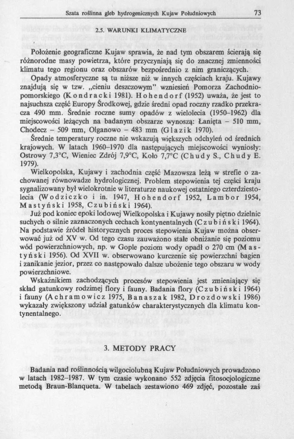 2.5. WARUNKI KLIMATYCZNE Położenie geograficzne Kujaw sprawia, że nad tym obszarem ścierają się różnorodne masy powietrza, które przyczyniają się do znacznej zmienności klimatu tego regionu oraz