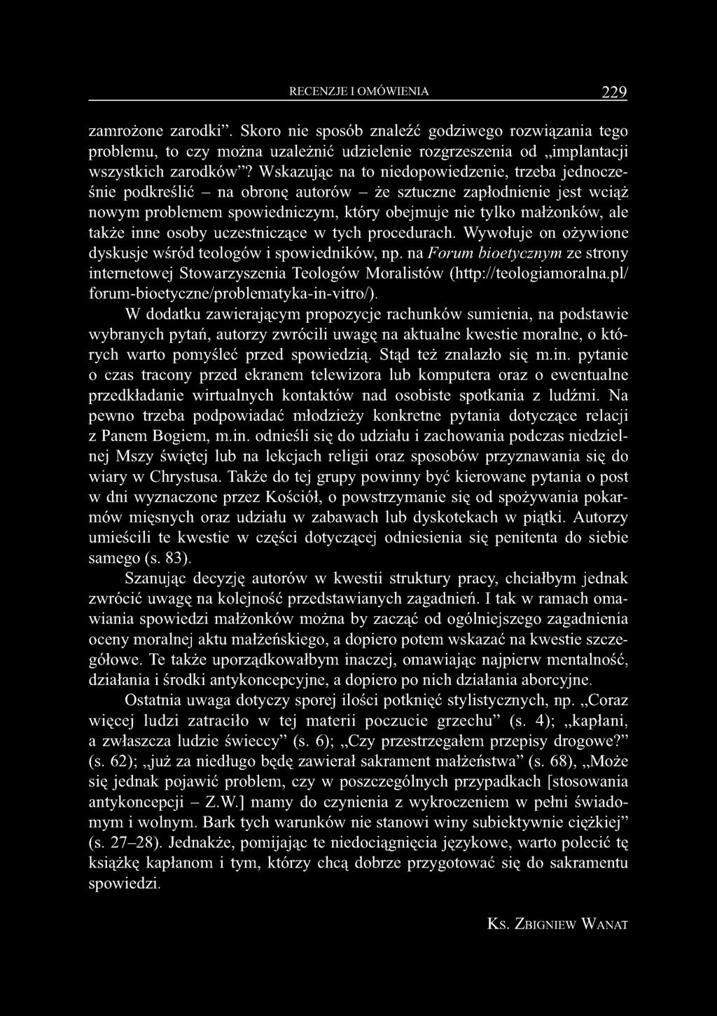 inne osoby uczestniczące w tych procedurach. Wywołuje on ożywione dyskusje wśród teologów i spowiedników, np.