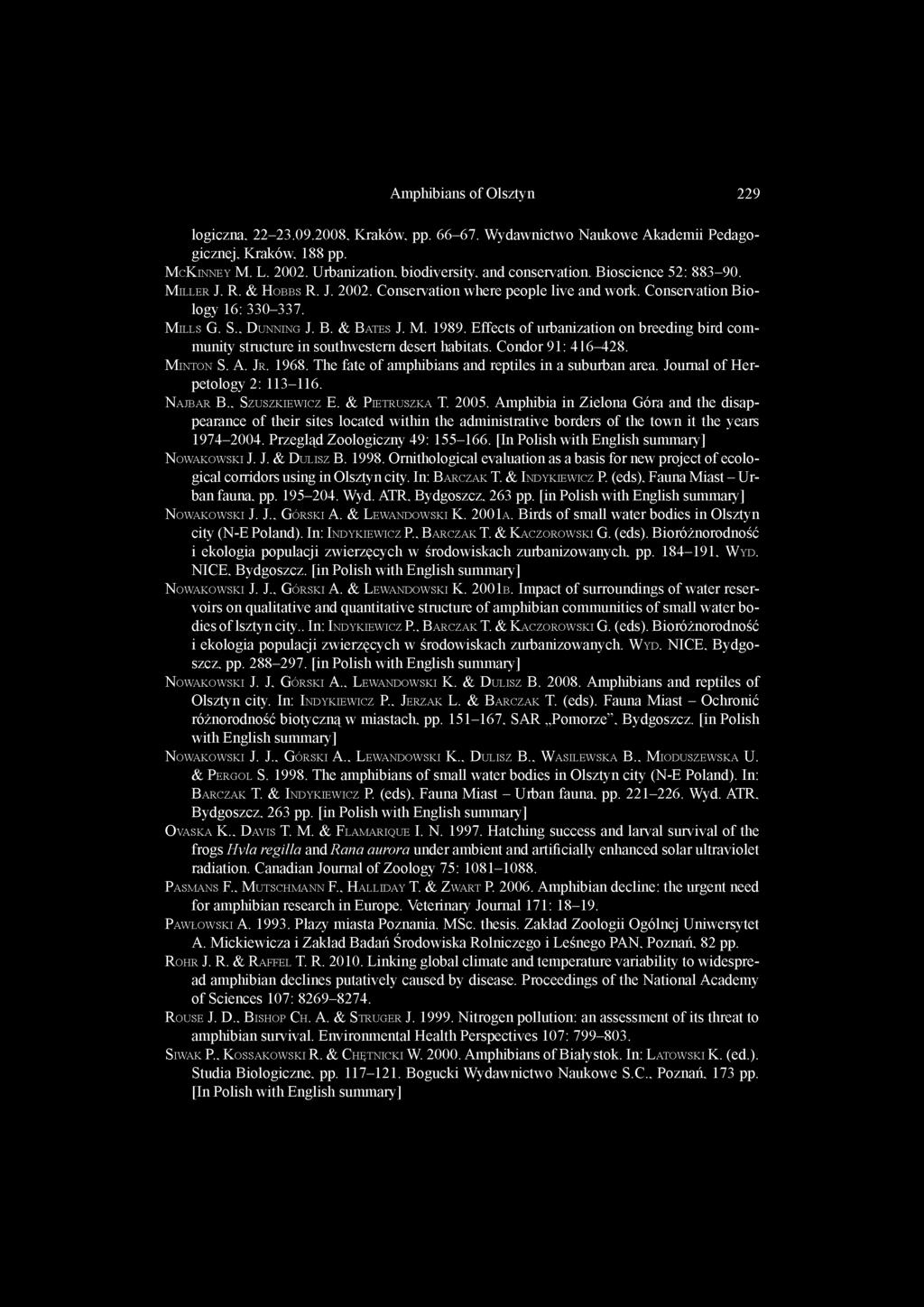 S., D u n n in g J. B. & B a te s J. M. 1989. Effects of urbanization on breeding bird community structure in southwestern desert habitats. Condor 91: 416-428. M i n t o n S. A. Jr. 1968.