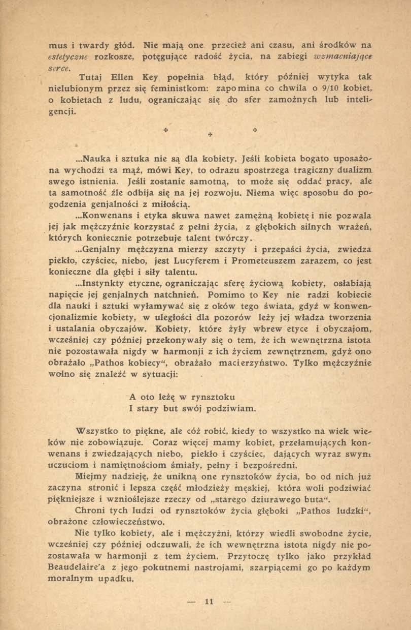 mus i twardy głód. Nie m ają one przecież ani czasu, ani środków na estetyczne rozkosze, potęgujące radość życia, na zabiegi wzmacniające serce.