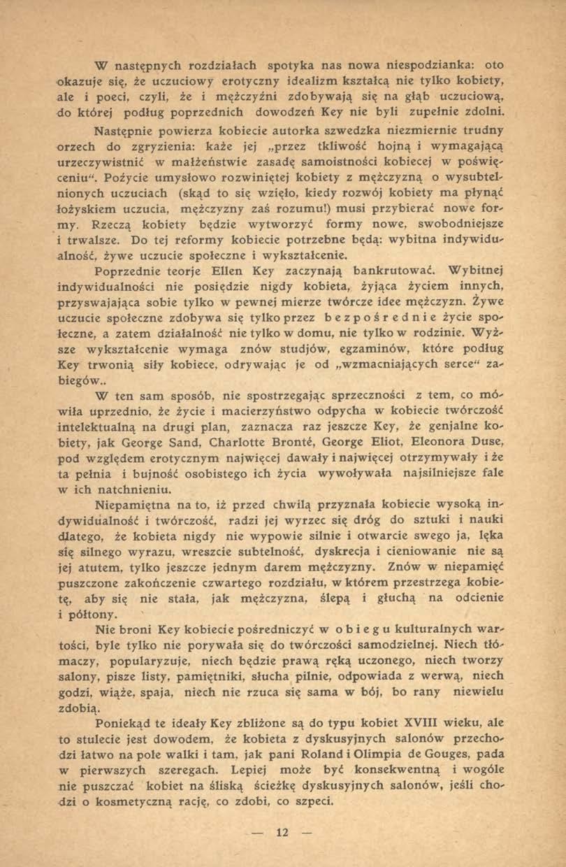 W następnych rozdziałach spotyka nas now a niespodzianka: oto okazuje się, że uczuciowy erotyczny idealizm kształcą nie tylko kobiety, ale i poeci, czyli, że i mężczyźni zdobyw ają się na głąb