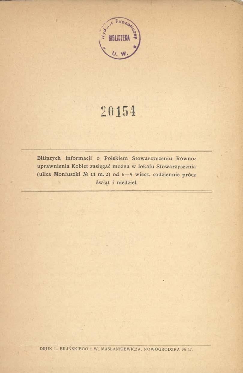 20151 Bliższych inform acji o Polskiem Stow arzyszeniu R ów no' upraw nienia Kobiet zasięgać m ożna w lokalu Stow arzyszenia (ulica