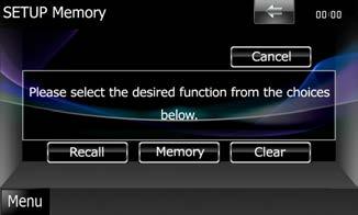 1 W ekranie System Menu dotknąć [SETUP Memory]. Zostanie wyświetlony ekran SETUP Memory. 2 Postępować zgodnie z instrukcjami pokazywanymi na ekranie. Recall Odczytywanie zapisanych ustawień.