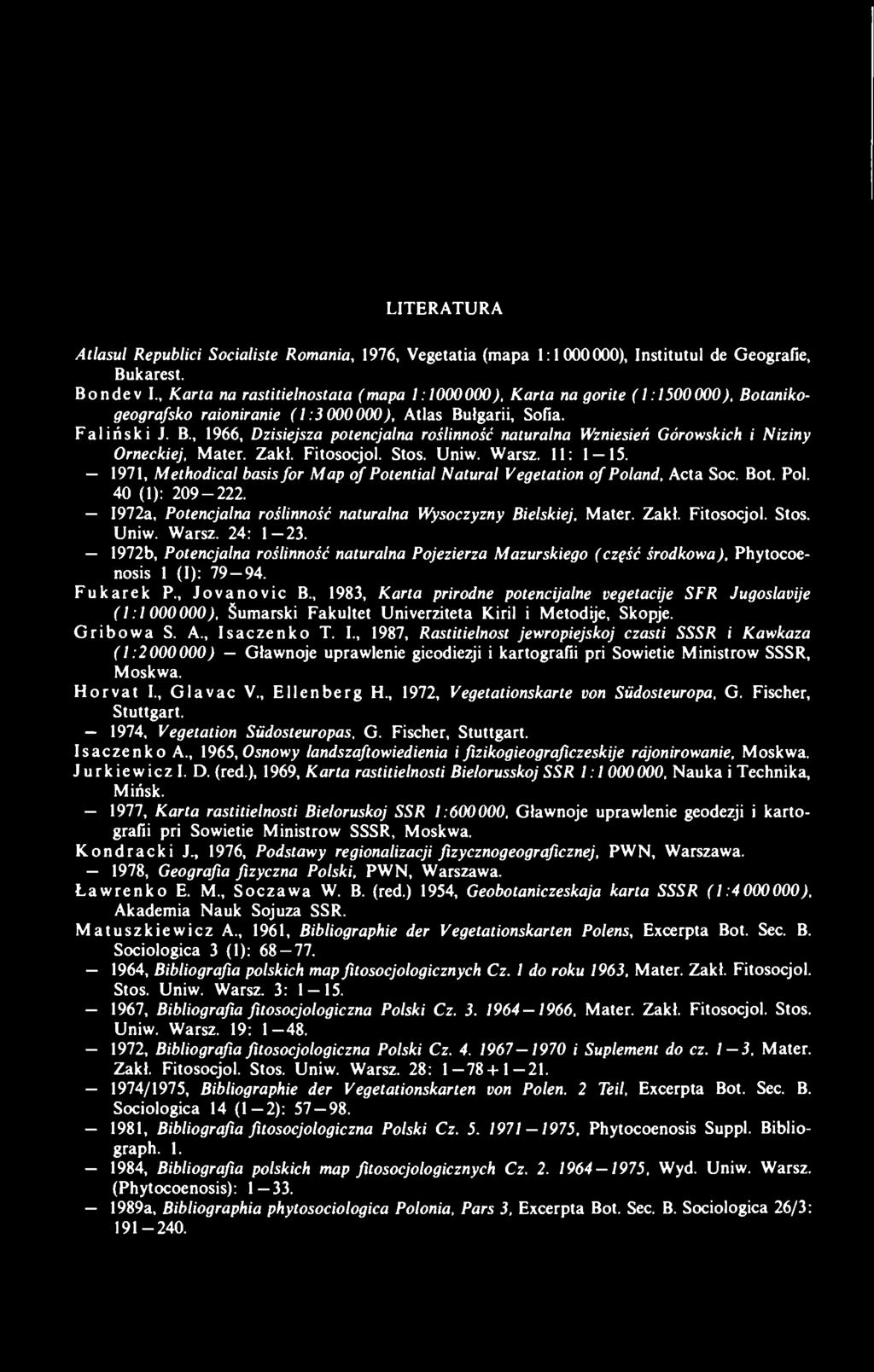 1972b, Potencjalna roślinność naturalna Pojezierza Mazurskiego (część środkowa), Phytocoenosis 1 (I): 79-94. Fukarek P., Jovanovic B.