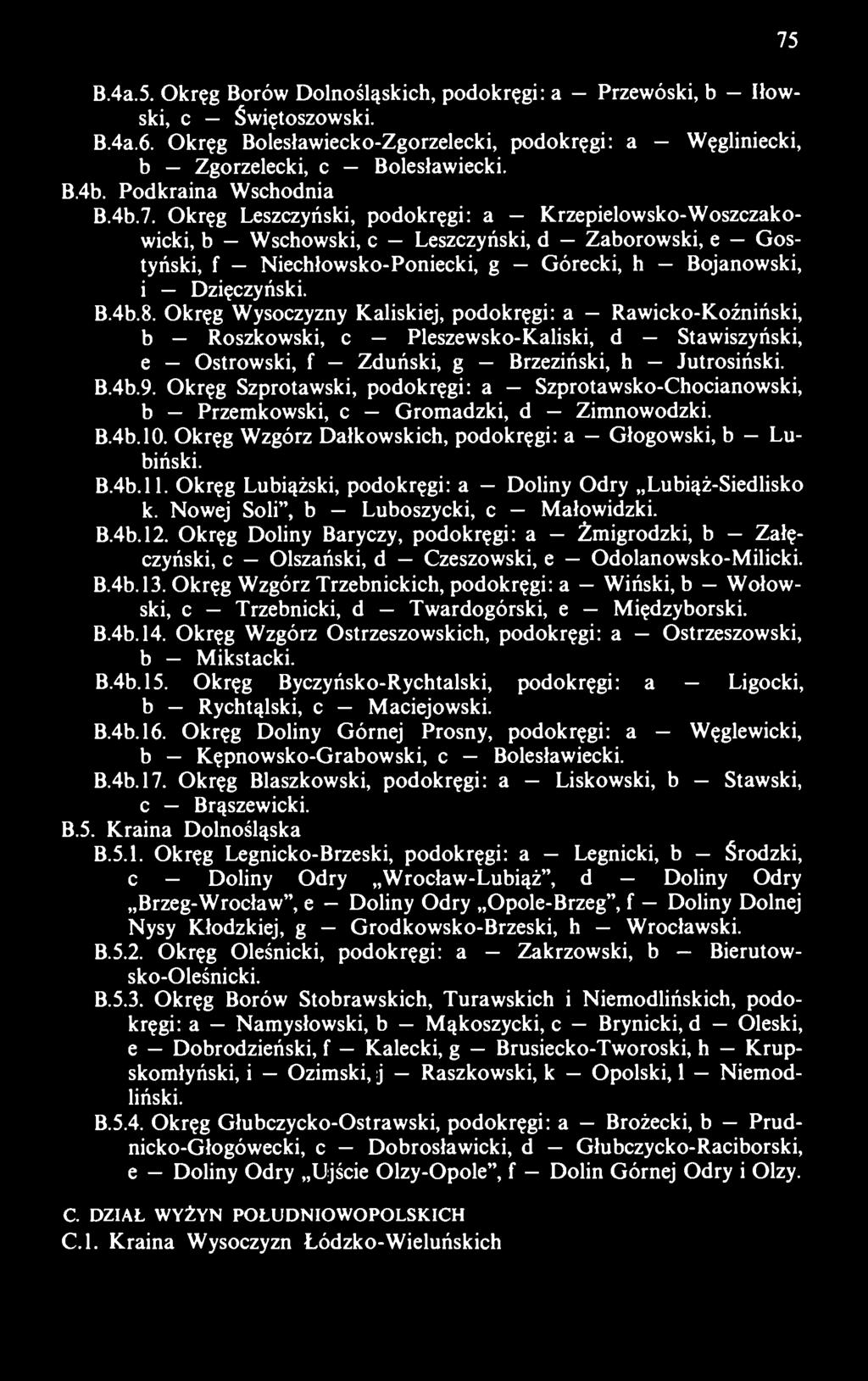 Okręg Leszczyński, podokręgi: a Krzepielowsko-Woszczakowicki, b Wschowski, c Leszczyński, d Zaborowski, e Gostyński, f Niechłowsko-Poniecki, g Górecki, h Bojanowski, i Dzięczyński. B.4b.8.