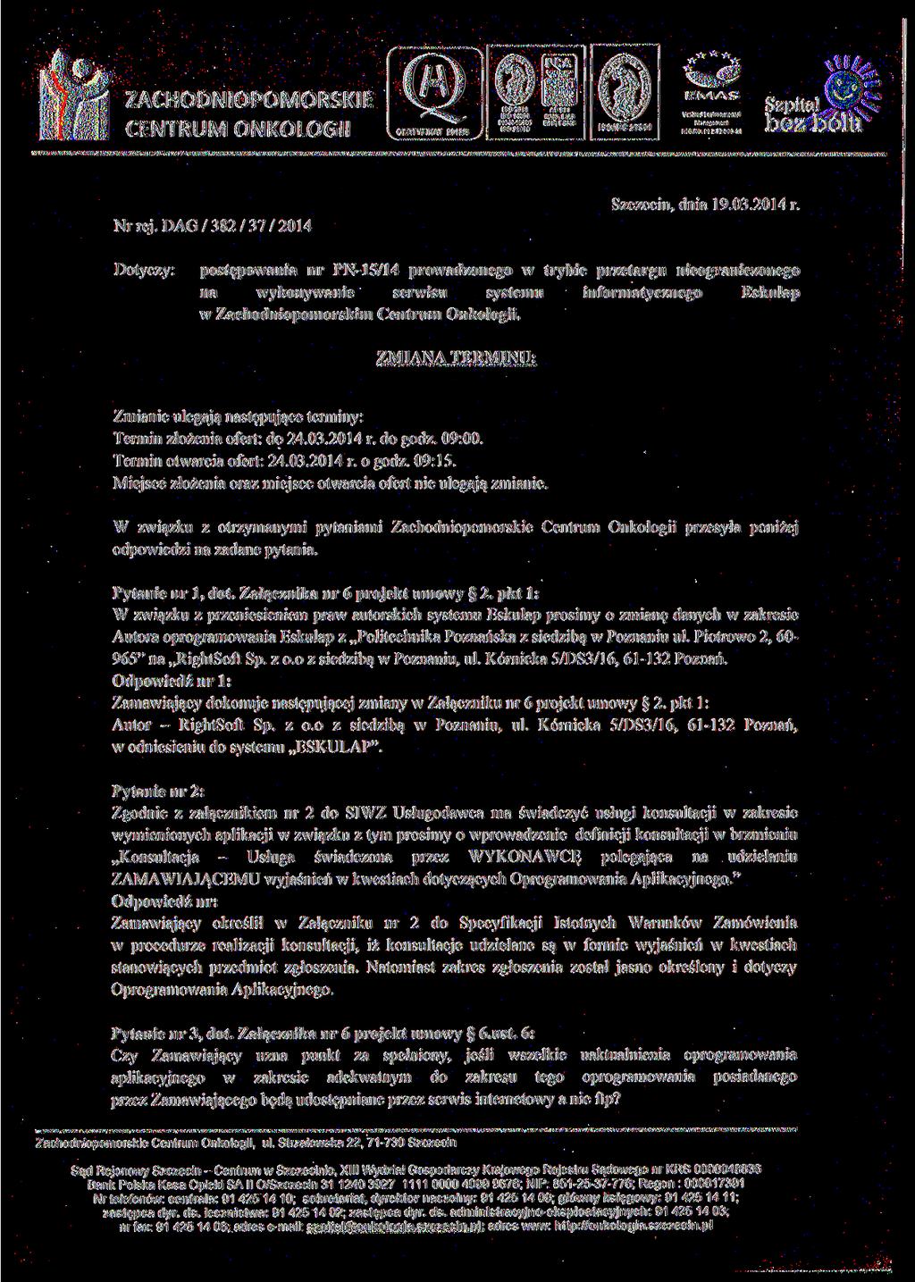 ^CERTYFIKAT 202/5 J ISO 900 ISO 400 PN-N-800 ISO 22000 AC04 Verifled Eiwlronmental REG.NO. PL 2.32.003-44 Szczecin, dnia 9.03.204 r. Nr rej.