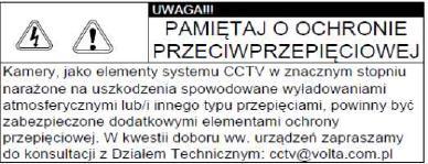 P A M I E T A J O O C H R O N I E P R Z E C I W P R Z E P I Ę C I O W E J Kamery jako elementy systemu CCTV znacznym stopniu narażone są na uszkodzenia spowodowane wyładowaniami atmosferycznymi lub/i