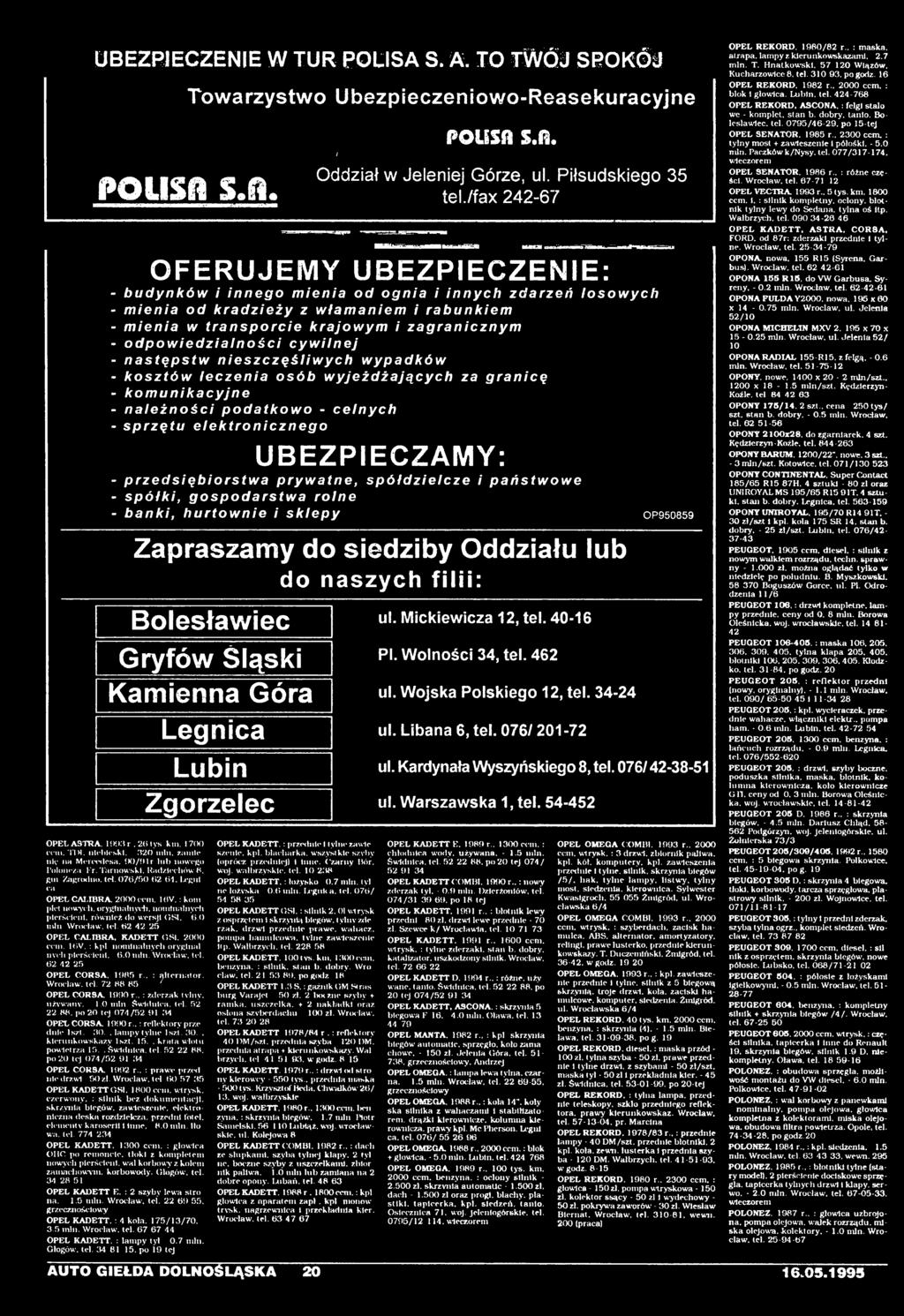 Bolesławiec Gryfów Śląski Kamienna Góra Legnica Lubin Zgorzelec OPELA3TRA. 1993r. 2 0 tys km. 1700 cmi. Tl>t. niebieski. 320 min. zamle nlv nn Mercedesa. 90/9lr lub nowego Poloneza Fr. Tarnowski.