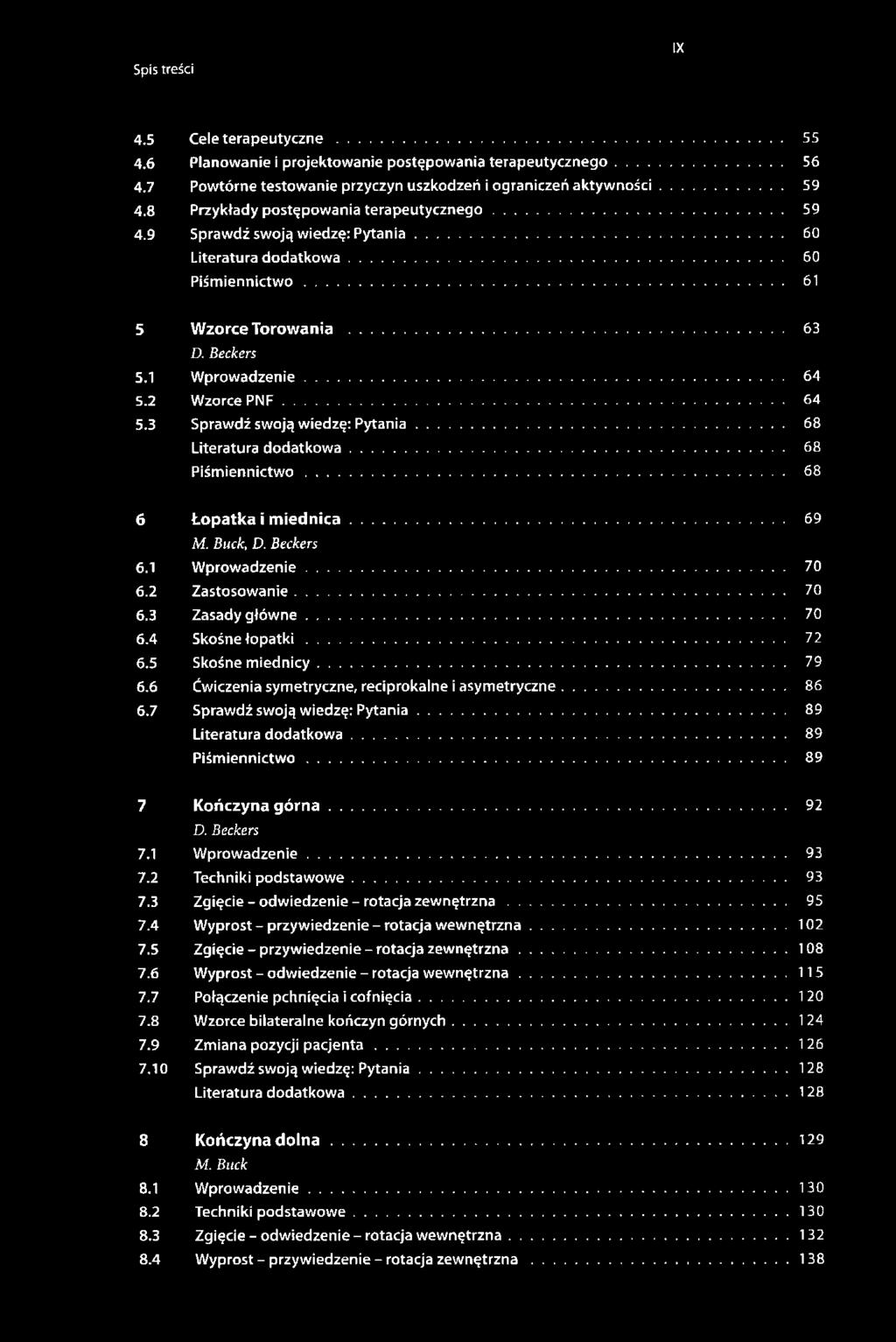 .. 60 Literatura d o d a tk o w a... 60 P iś m ie n n ic tw o... 61 5 W z o rc e T o ro w a n ia... 63 D. Beckers 5.1 W p ro w a d z e n ie... 64 5.2 W zorce P N F... 64 5.3 Spraw dź sw oją w iedzę: P y t a n ia.