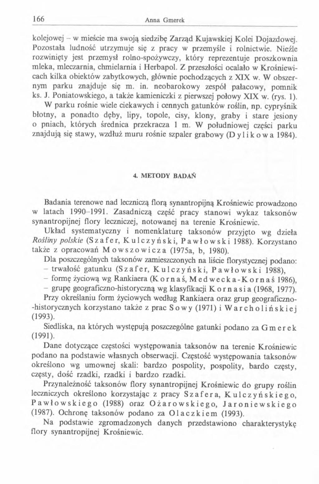 kolejowej - w mieście ma swoją siedzibę Zarząd Kujawskiej Kolei Dojazdowej. Pozostała ludność utrzymuje się z pracy w przemyśle i rolnictwie.