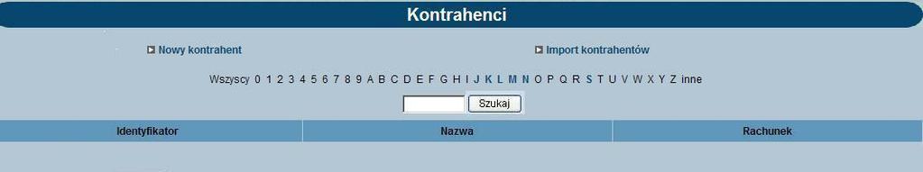 Rozdział 9 Kontrahenci Rozdział 9. Kontrahenci 9.1. Kontrahenci Istotnym elementem systemu jest definicja Kontrahentów.