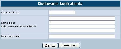 Rozdział 9 Kontrahenci Użytkownik ma do dyspozycji dwa przyciski funkcyjne: [Zapisz] dopisanie danych odbiorcy do listy [Zrezygnuj] rezygnacja z dopisania odbiorcy 9.3.