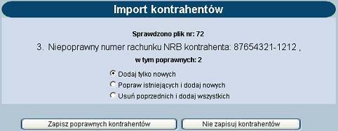 Szczegółowy opis formatów znaj duj e się w rozdziale Konfiguracj a. Uruchomić opcj ę Import kontrahentów.