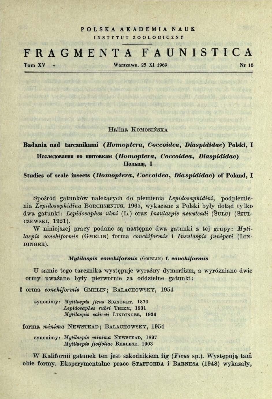 P O L S K A A K A D E M I A N A U K I N S T Y T U T FRAGMENTA Z O O L O G I C Z N Y FAUNISTICA Tom XV Warszawa, 25 XI 1969 Nr 16 Halina K o m o s iń s k a Badania nad tarcznikami {H om optera,