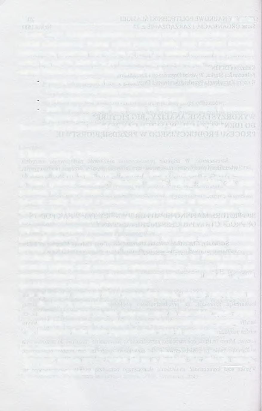 76 K. Dohn wskazanie miejsc, szczególnie wym agających zwrócenia uwagi, dla których należy wyszukać techniki udoskonalającej. Problem wyboru narzędzia analizy może nastręczać trudności.