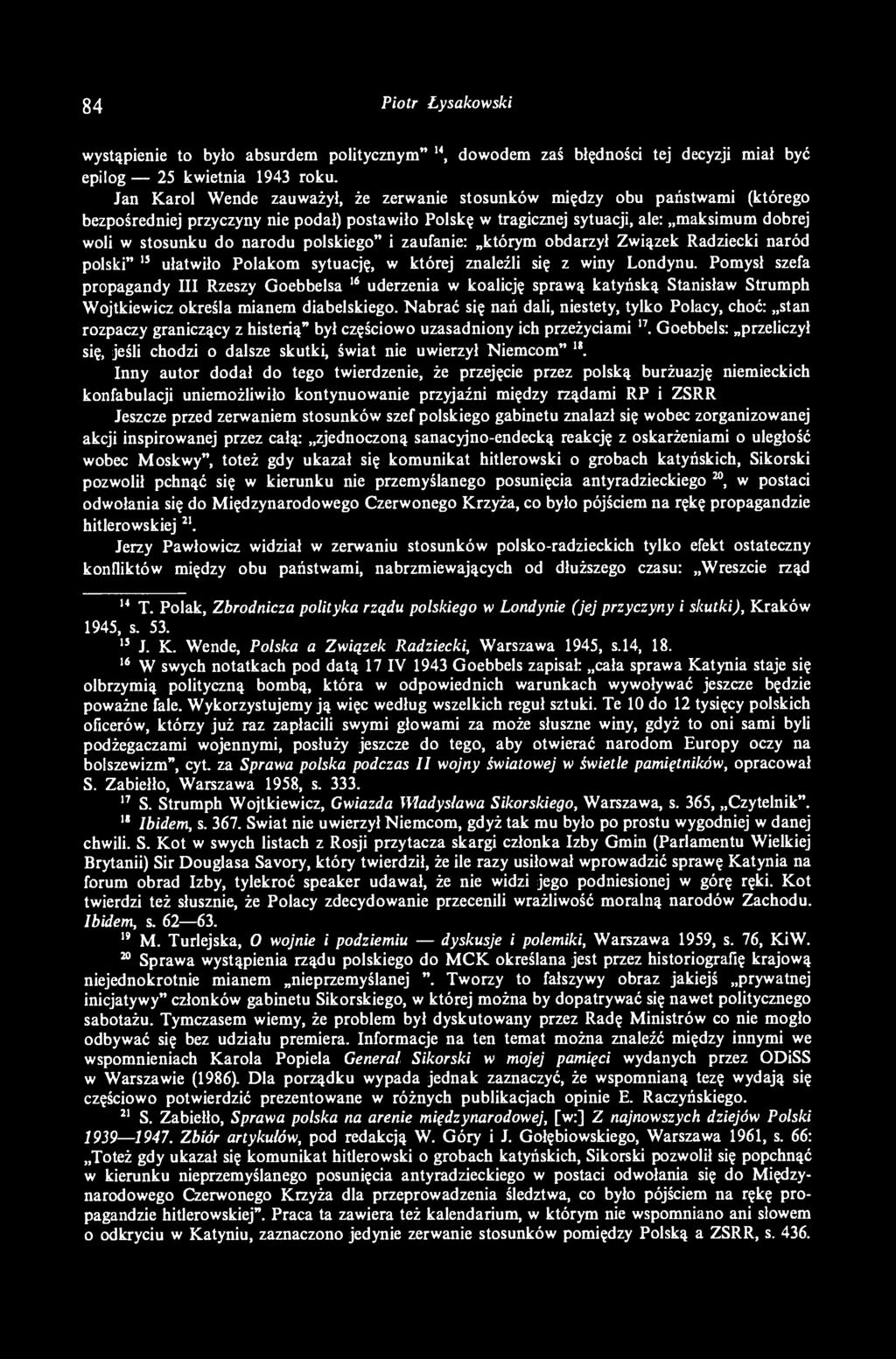 polskiego" i zaufanie: którym obdarzył Związek Radziecki naród polski" 15 ułatwiło Polakom sytuację, w której znaleźli się z winy Londynu.