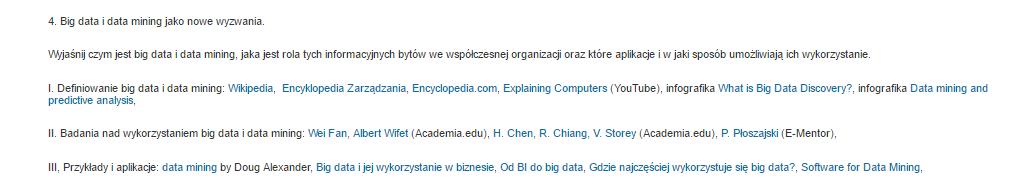 Oczywiście, bogactwo formy musi być wsparte biegłością nauczyciela w formułowaniu poleceń i zadań do wykonania.