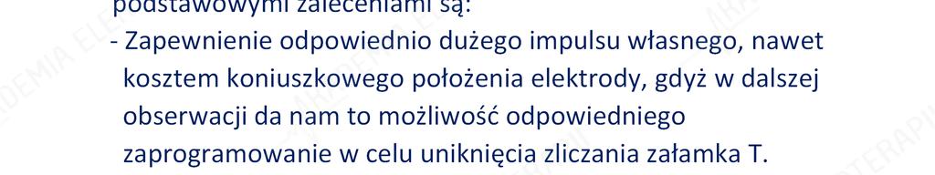 postępowanie w trakcie implantacji Zapobieganie nieadekwatnym interwencjom kardiowerteradefibrylatora rozpoczyna się już w trakcie implantacji urządzenia,