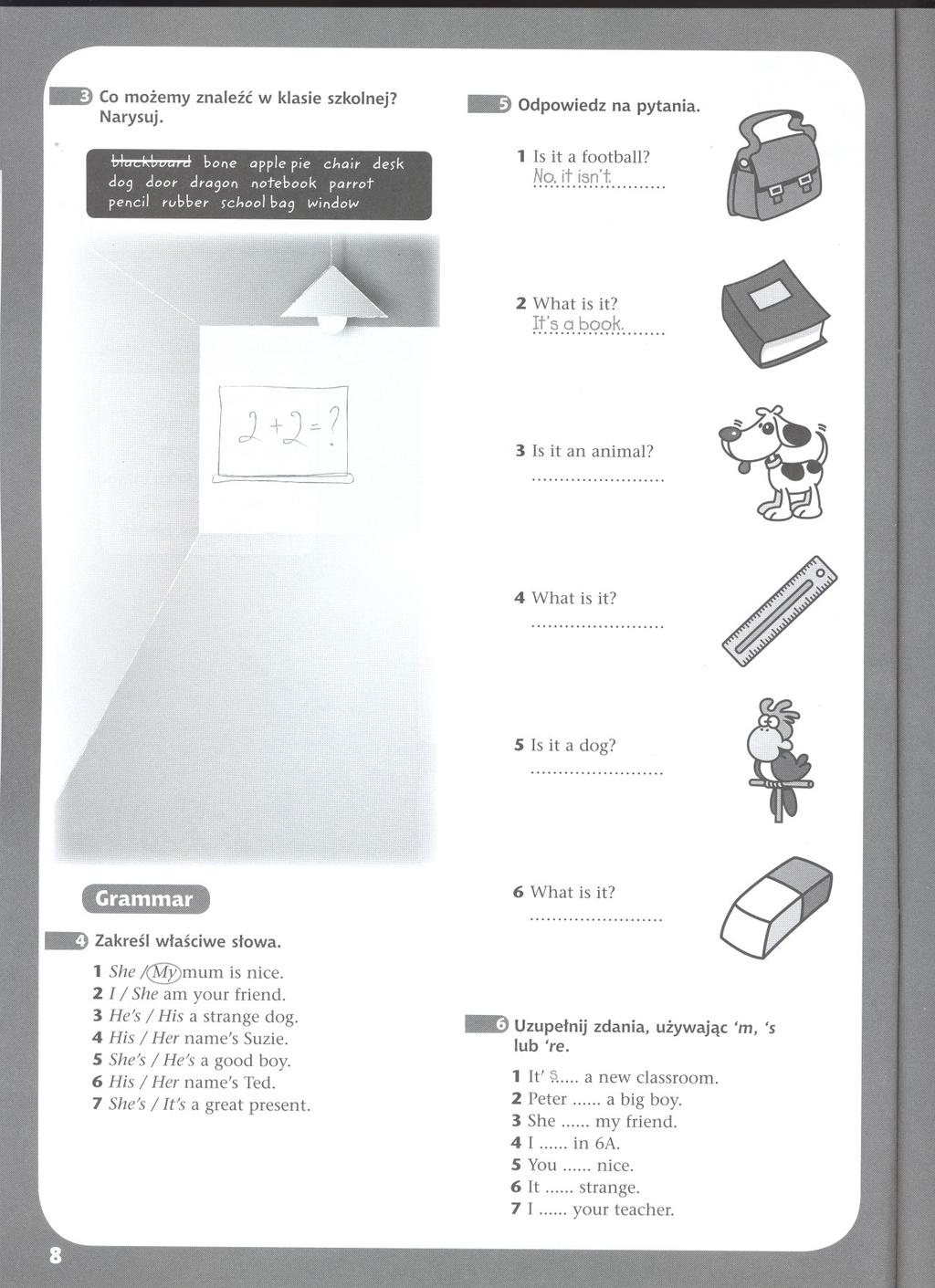 18) Co mozemy znalezc w klasie szkolnej? Narysuj. ~ bone apple pie cha;r des"k d09 door dra90n notebook parrot penc;1 rtjbber S"choolba9 w;ndow.., Odpowiedz na pytania. 1 Is it a football? NR..!t.!~!!'.
