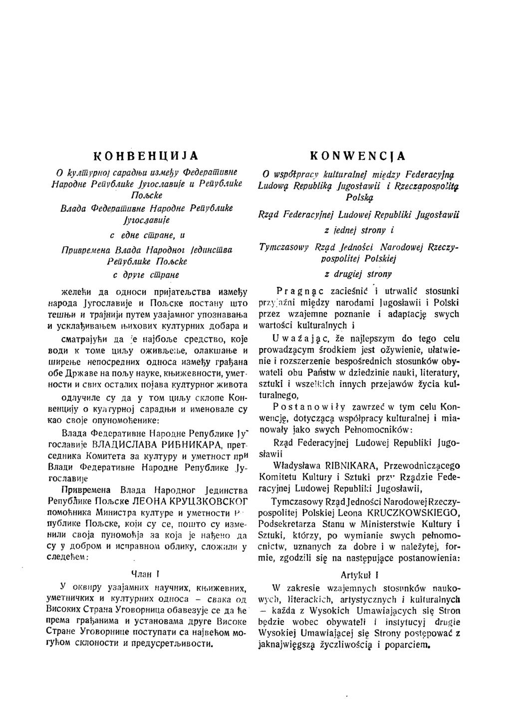 К О Н В Е Н Ц И Ј А K O N V V E N C J А O културној сарадња између Федератавне Народне Републике Југославија u Републике Пољске Влада Федеративна Народне Републике Југослвије е едие стране, u