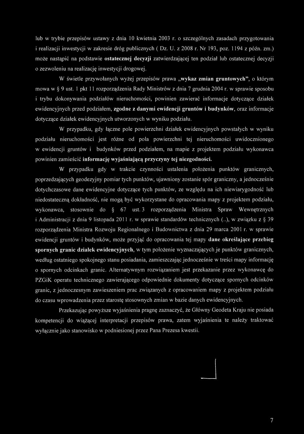 W świetle przywołanych wyżej przepisów prawa wykaz zmian gruntowych, o którym mowa w 9 ust. 1 pkt 11 rozporządzenia Rady Ministrów z dnia 7 grudnia 2004 r.