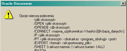 Dostęp do funkcji programu Opcje wiersza polecenia plik_skoroszyt /OPEN plik_skoroszyt z linii poleceń /OPENDB db_skoroszyt /P plik_skoroszyt /BATCH /?