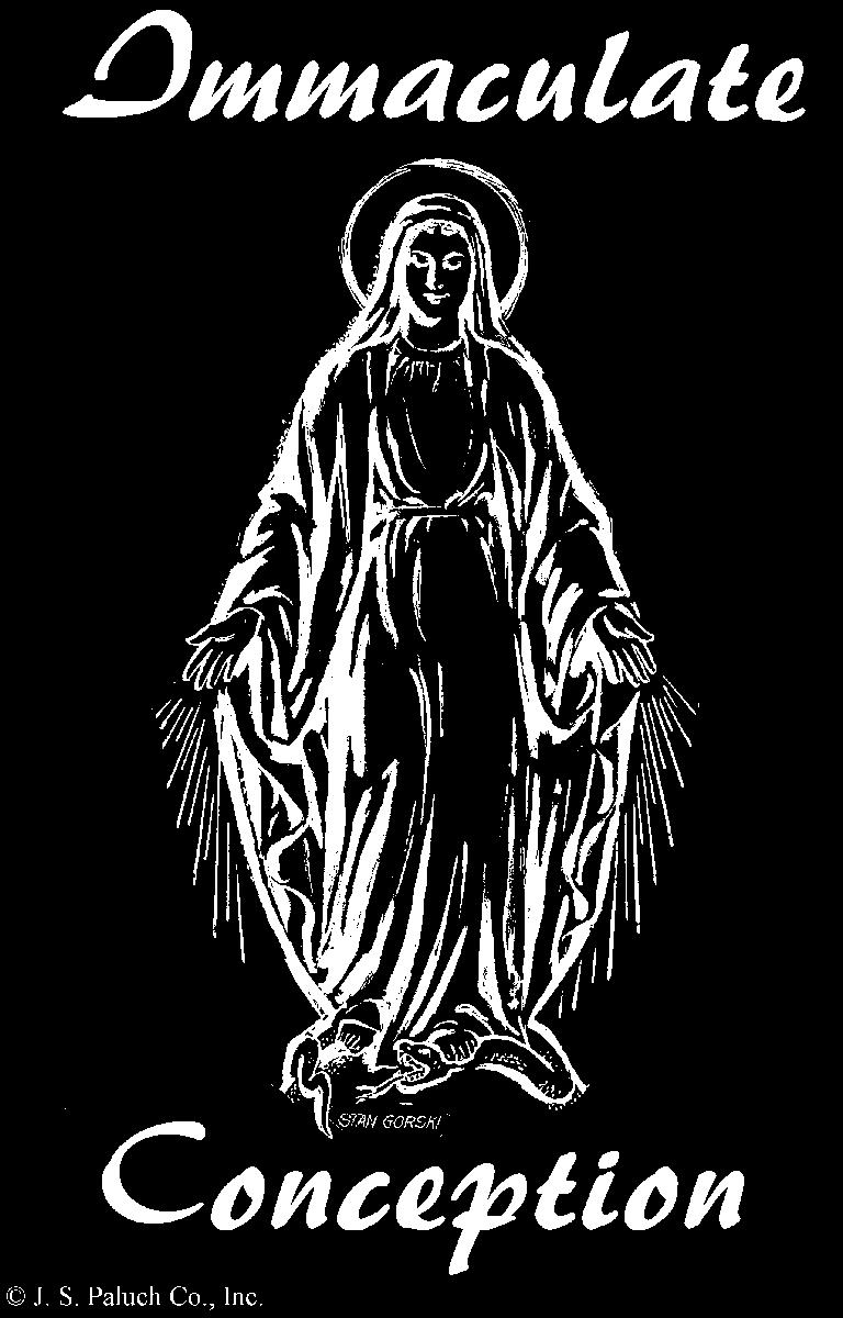 Immaculate Conception of the Blessed Virgin Mary 7:30 (PL) - Maria i Jan Mikoś (Rodzina Kulawiaków) - 9:00 Stanley, Mary & Edward Sobczak (Daughter/Sister) 10:30 (PL) Maria Piątkowska (Zuchy i